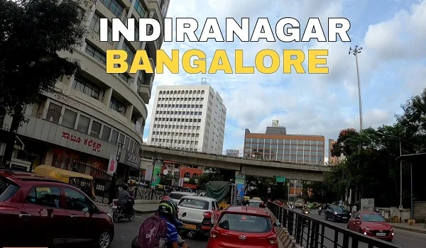 Featured Image of Indiranagar – Elegant and Central